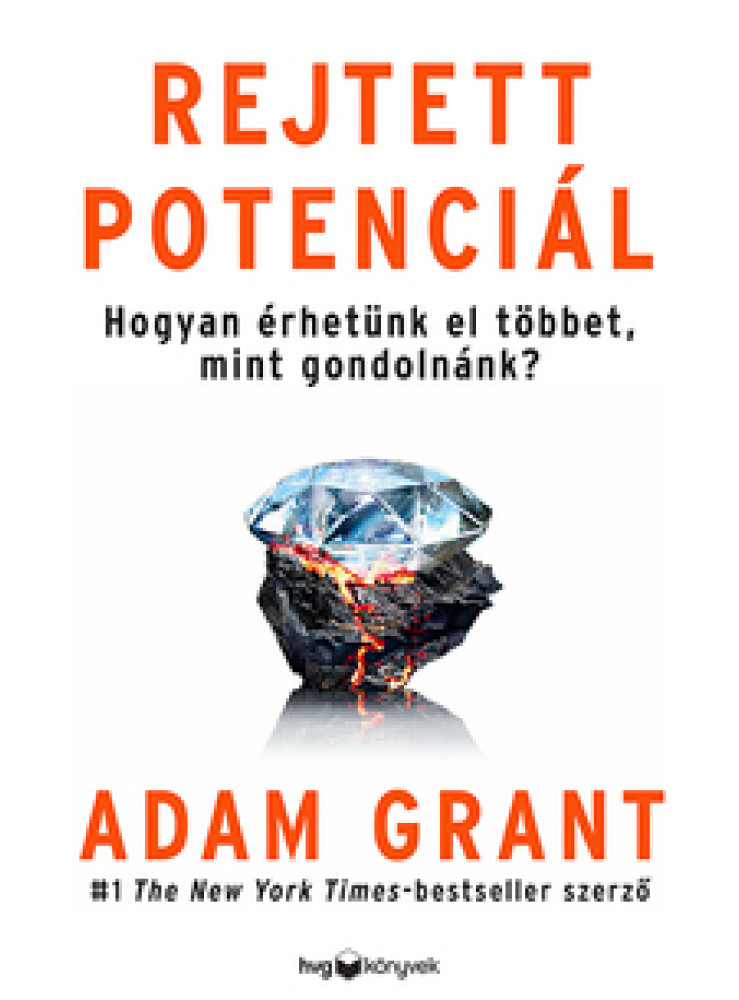 REJTETT POTENCIÁL - HOGYAN ÉRHETÜNK EL TÖBBET, MINT GONDOLNÁNK?