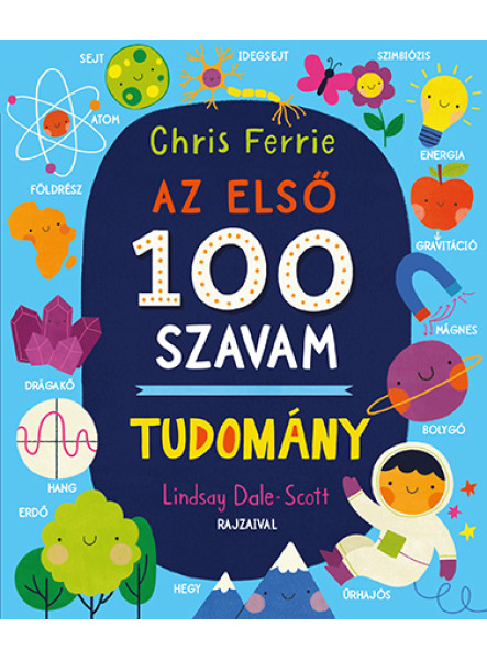 AZ ELSŐ 100 SZAVAM - TUDOMÁNY