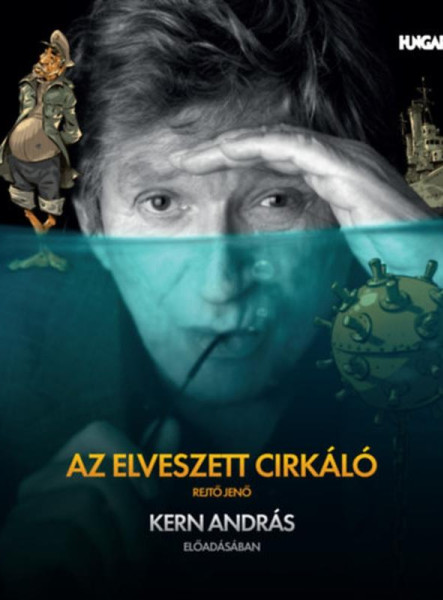 AZ ELVESZETT CIRKÁLÓ - KERN ANDRÁS ELŐADÁSÁBAN - HANGOSKÖNYV