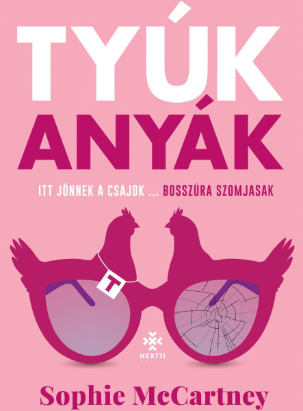 TYÚKANYÁK - ITT JÖNNEK A CSAJOK... BOSSZÚRA SZOMJASAK