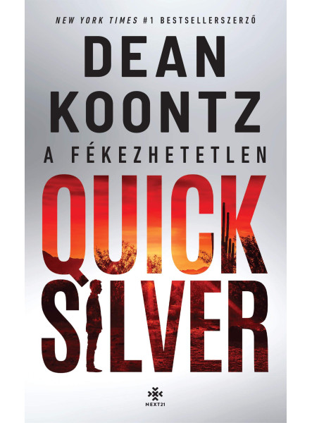 A FÉKEZHETETLEN QUICKSILVER A FÉKEZHETETLEN QUICKSILVER