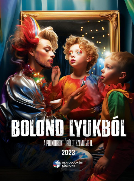 BOLOND LYUKBÓL - A POLKORREKT ŐRÜLET SZEMLÉJE 2023