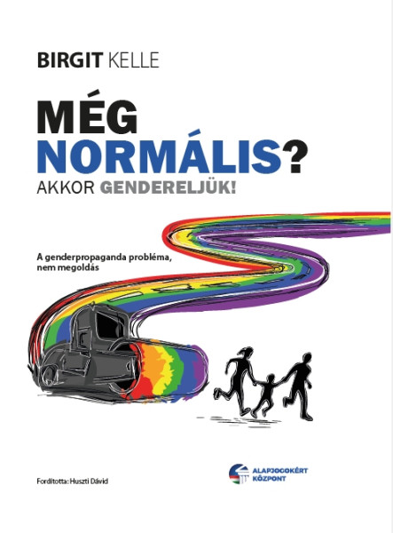 MÉG NORMÁLIS? - AKKOR GENDERELJÜK!