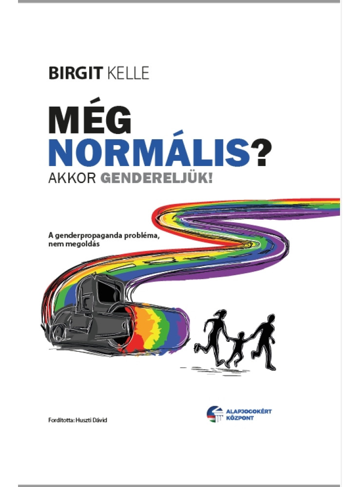 MÉG NORMÁLIS? - AKKOR GENDERELJÜK!