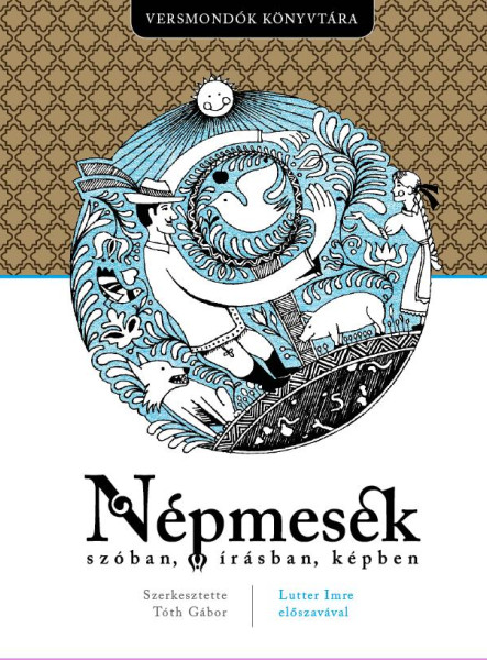 NÉPMESÉK SZÓBAN, ÍRÁSBAN, KÉPBEN