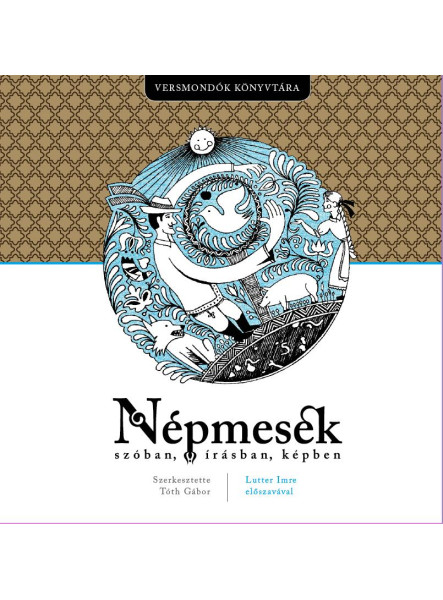 NÉPMESÉK SZÓBAN, ÍRÁSBAN, KÉPBEN