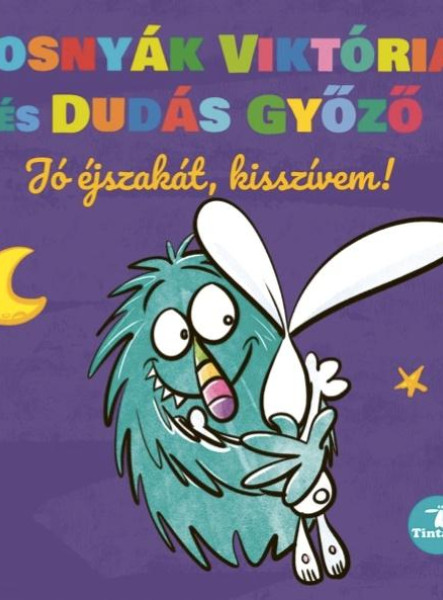 JÓ ÉJSZAKÁT, KISSZÍVEM!