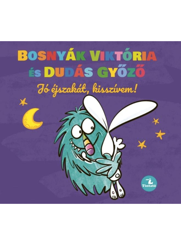 JÓ ÉJSZAKÁT, KISSZÍVEM!