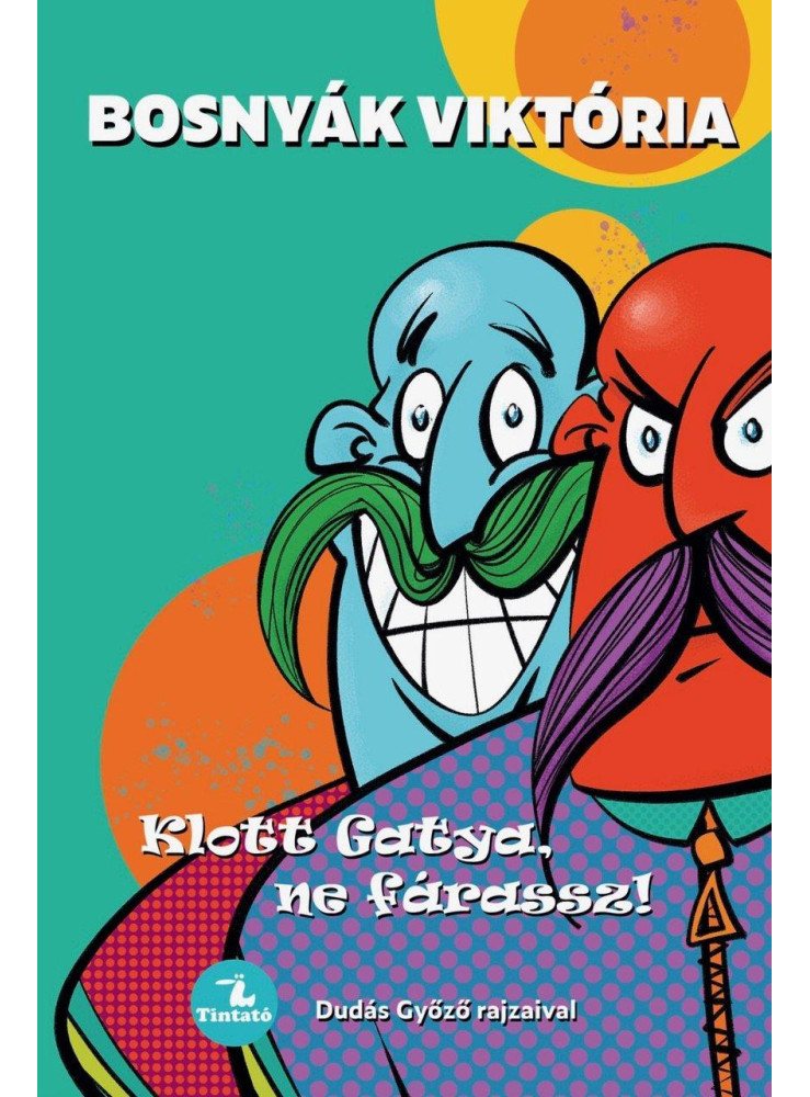 KLOTT GATYA, NE FÁRASSZ! (TINTATÓ)