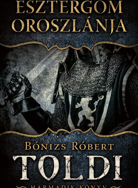 ESZTERGOM OROSZLÁNJA - TOLDI HARMADIK KÖNYV