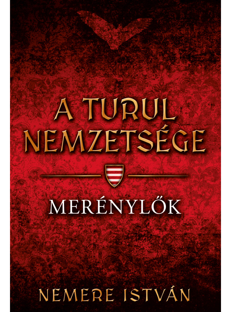 TURUL NEMZETISÉGE - MERÉNYLŐK TURUL NEMZETISÉGE - MERÉNYLŐK