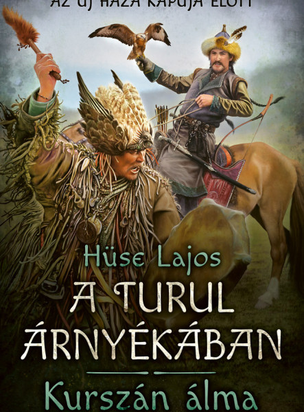 A TURUL ÁRNYÉKÁBAN - KURSZÁN ÁLMA