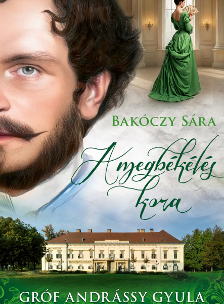 A MEGBÉKÉLÉS KORA - GRÓF ANDRÁSSY GYULA 2.