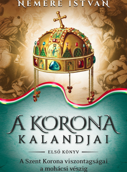 A KORONA KALANDJAI  ELSŐ KÖNYV