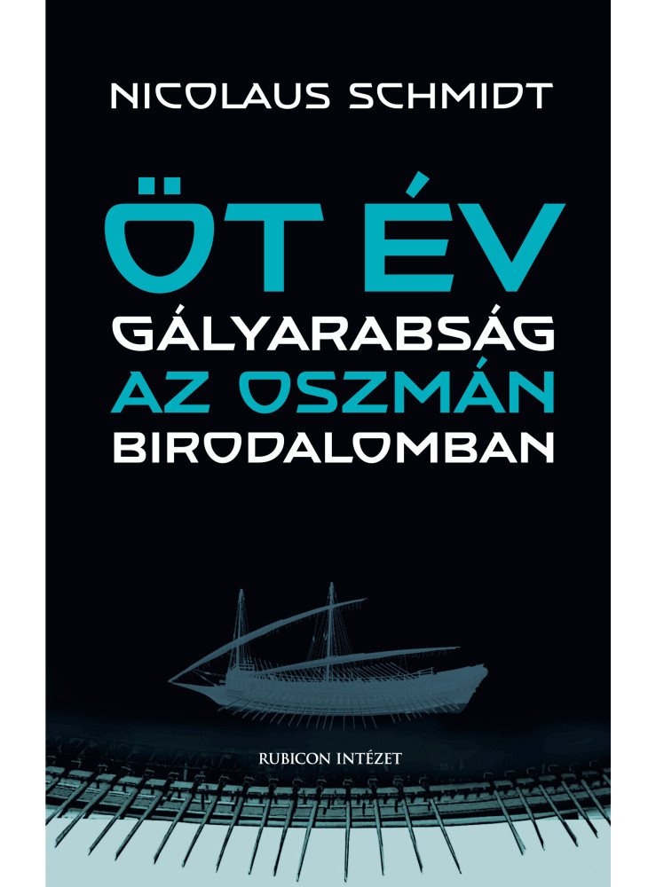 ÖT ÉV GÁLYARABSÁG AZ OSZMÁN BIRODALOMBAN