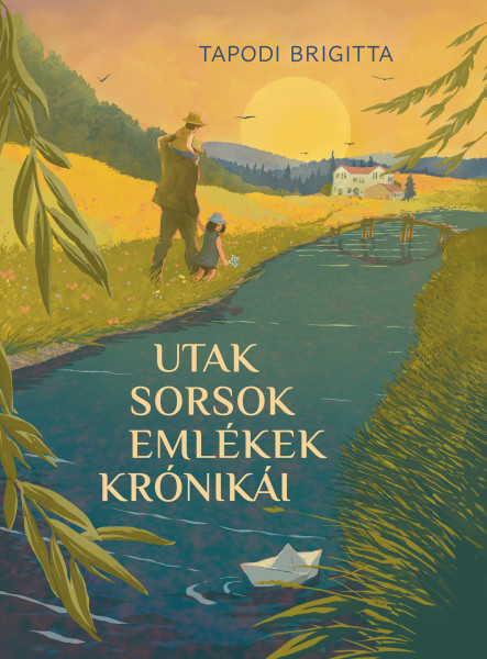 UTAK, SORSOK, EMLÉKEK KRÓNIKÁI
