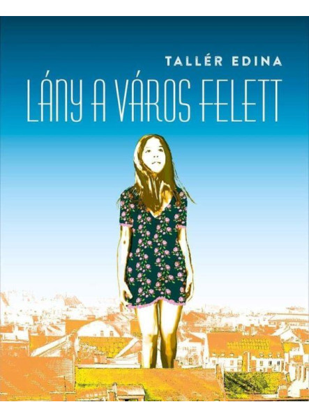 LÁNY A VÁROS FELETT LÁNY A VÁROS FELETT