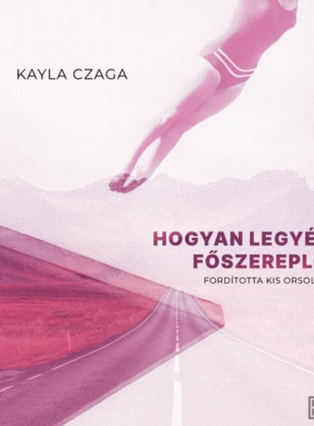 HOGYAN LEGYÉL FŐSZEREPLŐ