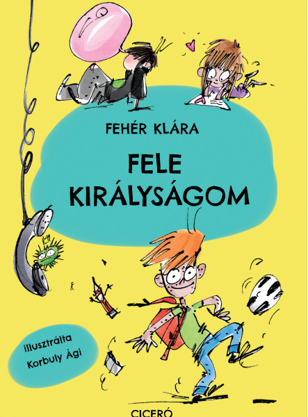 FELE KIRÁLYSÁGOM