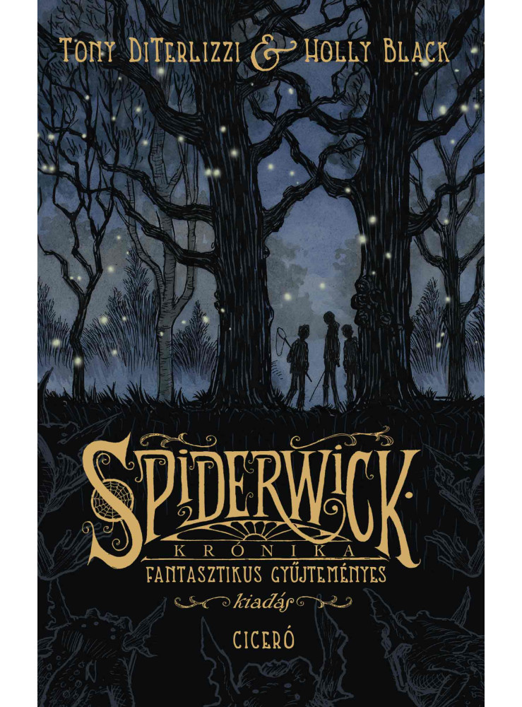 SPIDERWICK KRÓNIKA - FANTASZTIKUS GYŰJTEMÉNYES KIADÁS -  KÖTÖTT