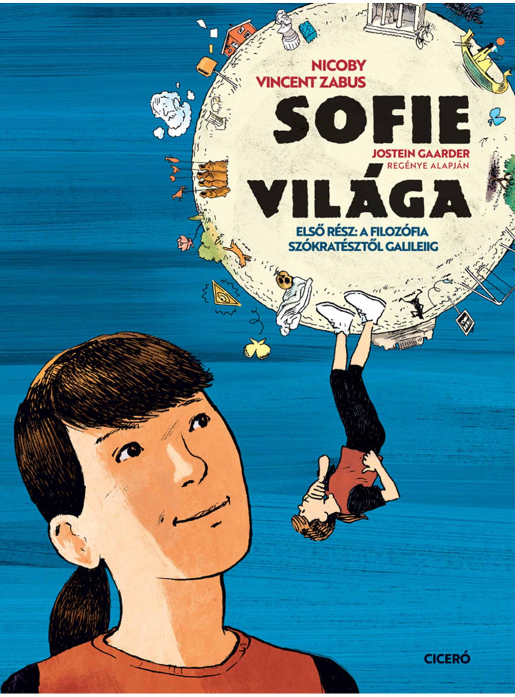 SOFIE VILÁGA 1. - A FILOZÓFIA SZÓKRATÉSZTŐL GALILEIIG