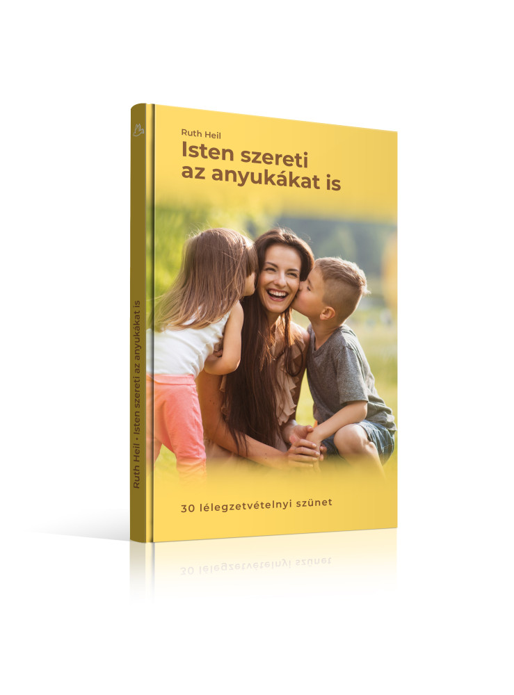 ISTEN SZERETI AZ ANYUKÁKAT IS