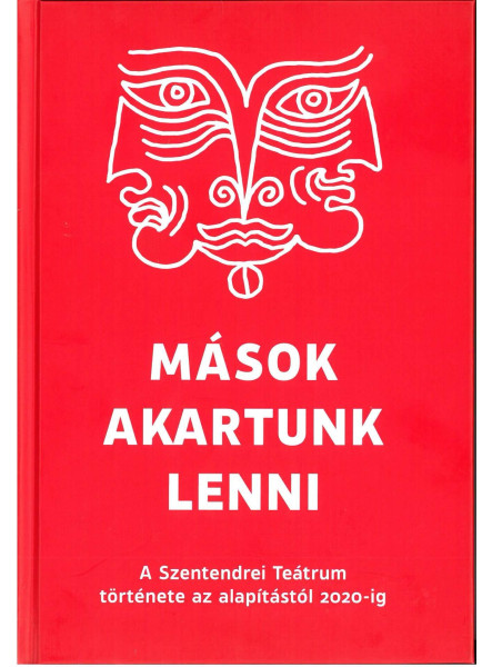 MÁSOK AKARTUNK LENNI
