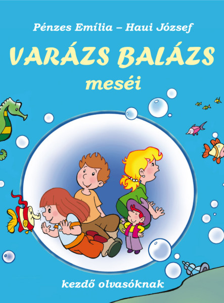 VARÁZS BALÁZS MESÉI