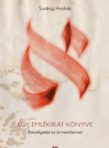 EGY EMLÉKIRAT KÖNYVE - BESZÉLGETÉS AZ ISMERETLENNEL