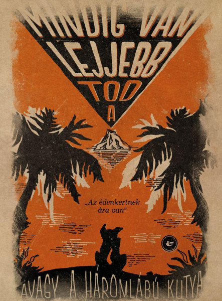 MINDIG VAN LEJJEBB - AVAGY A HÁROMLÁBÚ KUTYA