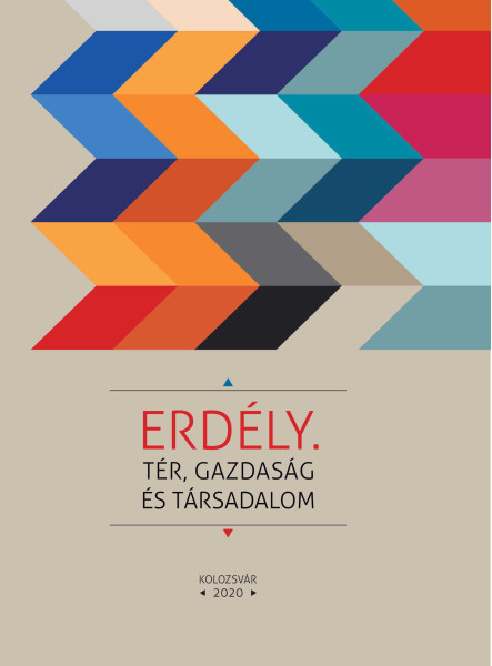 ERDÉLY - TÉR, GAZDASÁG, TÁRSADALOM
