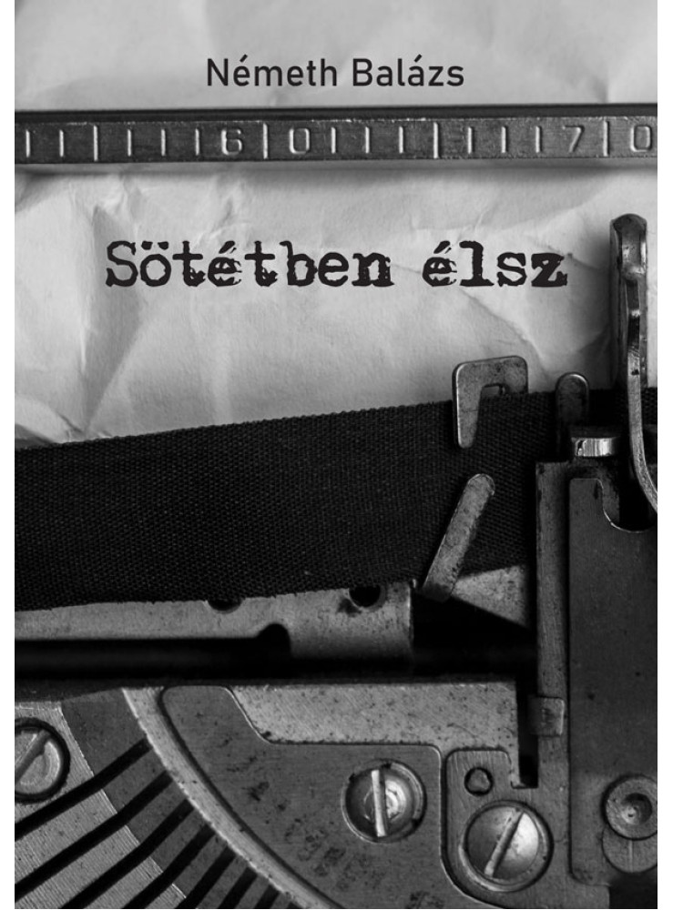 SÖTÉTBEN ÉLSZ SÖTÉTBEN ÉLSZ