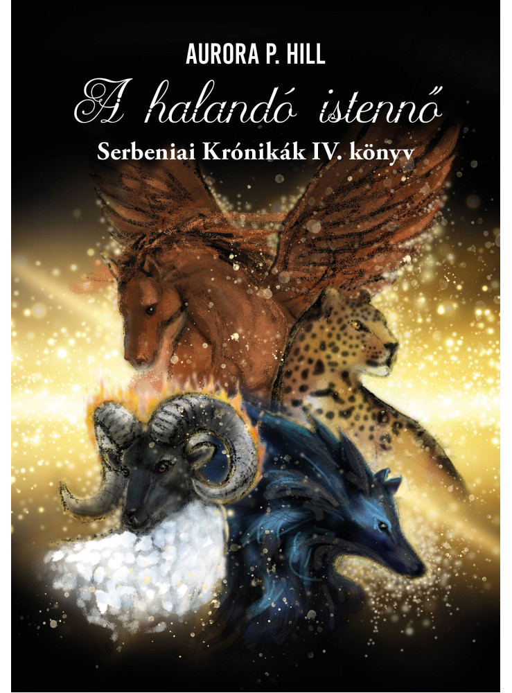 A HALANDÓ ISTENNŐ - SERBENIAI KRÓNIKÁK IV. KÖNYV