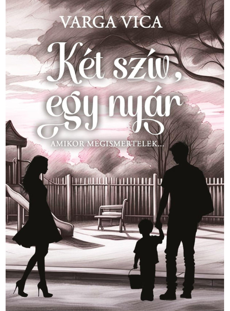 KÉT SZÍV, EGY NYÁR I. - AMIKOR MEGISMERTELEK.. KÉT SZÍV, EGY NYÁR I. - AMIKOR MEGISMERTELEK..