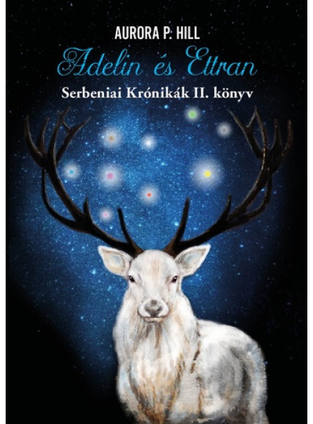 ADELIN ÉS ETTRAN - SERBENIAI KRÓNIKÁK II. KÖNYV ADELIN ÉS ETTRAN - SERBENIAI KRÓNIKÁK II. KÖNYV
