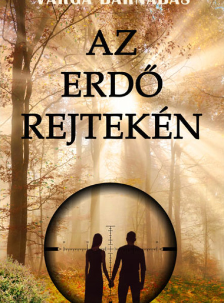 AZ ERDŐ REJTEKÉN