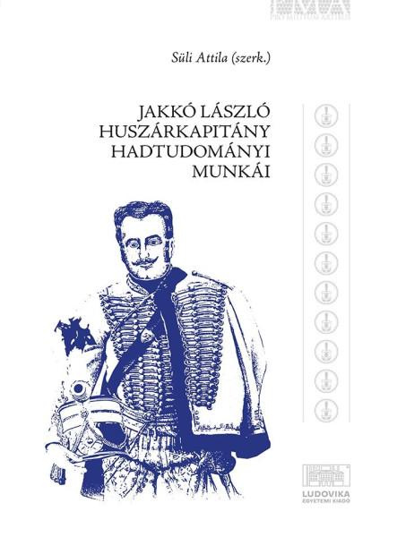 JAKKÓ LÁSZLÓ HADTUDOMÁNYI MUNKÁI