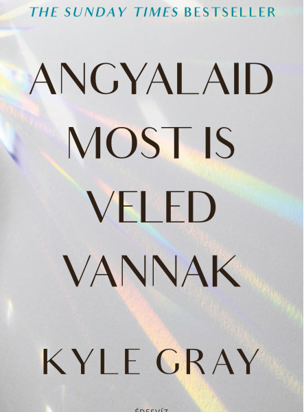 ANGYALAID MOST IS VELED VANNAK
