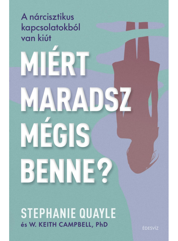 MIÉRT MARADSZ MÉGIS BENNE?