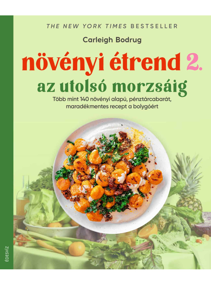 NÖVÉNYI ÉTREND 2 - AZ UTOLSÓ MORZSÁIG