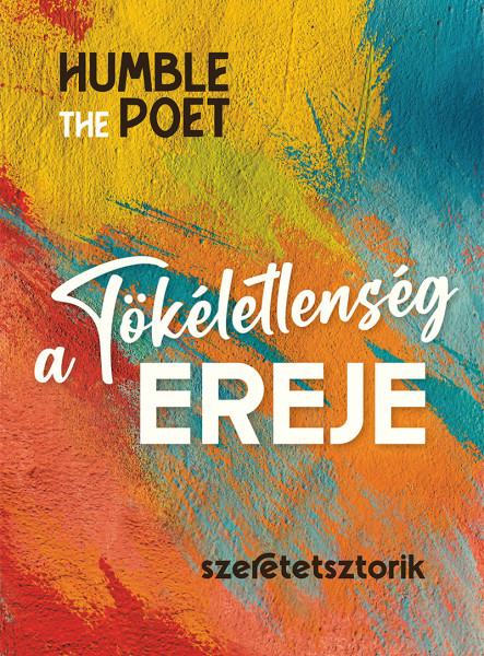 A TÖKÉLETLENSÉG EREJE - SZERETETSZTORIK