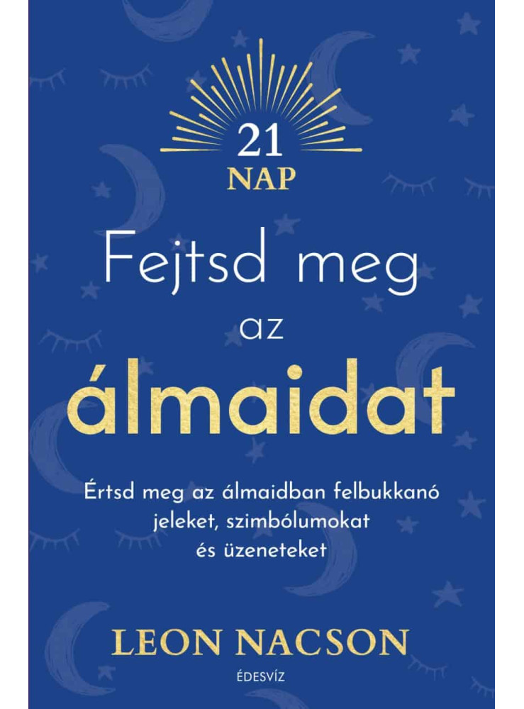 FEJTSD MEG AZ ÁLMAIDAT (21 NAP) FEJTSD MEG AZ ÁLMAIDAT (21 NAP)