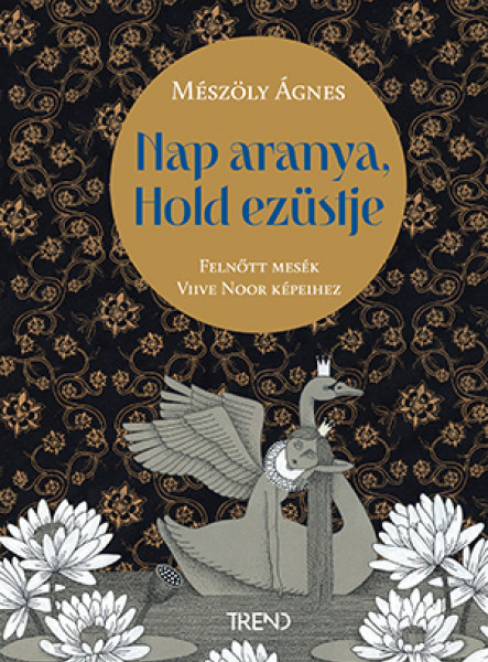 NAP ARANYA, HOLD EZÜSTJE - FELNŐTT MESÉK VIIVE NOOR KÉPEIHEZ
