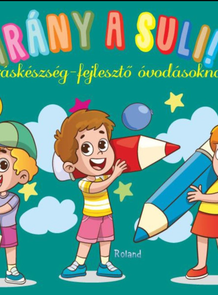 IRÁNY A SULI! - ÍRÁSKÉSZSÉG-FEJLESZTŐ  ÓVODÁSOKNAK