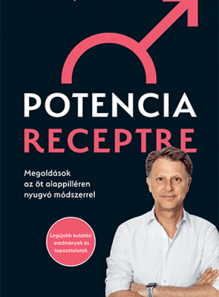 POTENCIA RECEPTRE - MEGOLDÁSOK AZ ÖT ALAPPILÉREN NYUGVÓ MÓDSZERREL