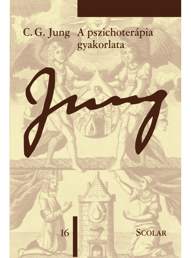 A PSZICHOTERÁPIA GYAKORLATA (ÖM 16. KÖTET) (3. KIADÁS) A PSZICHOTERÁPIA GYAKORLATA (ÖM 16. KÖTET) (3. KIADÁS)