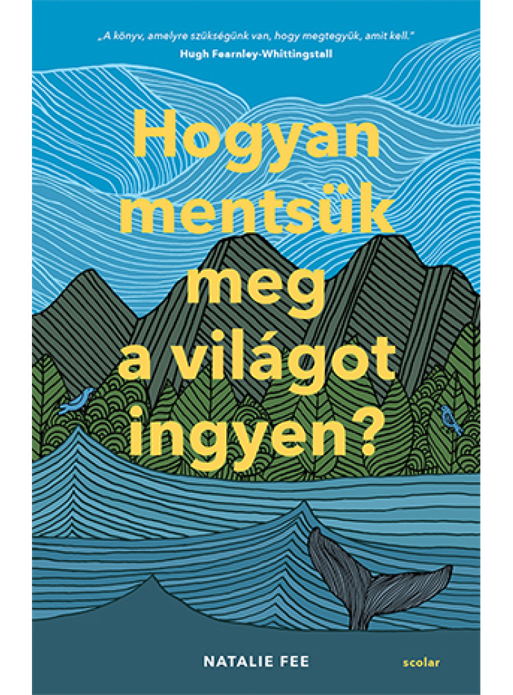 HOGYAN MENTSÜK MEG A VILÁGOT INGYEN?