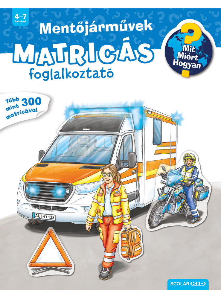 MENTŐJÁRMŰVEK MATRICÁS FOGLALKOZTATÓ - MIT? MIÉRT, HOGYAN? MENTŐJÁRMŰVEK MATRICÁS FOGLALKOZTATÓ - MIT? MIÉRT, HOGYAN?
