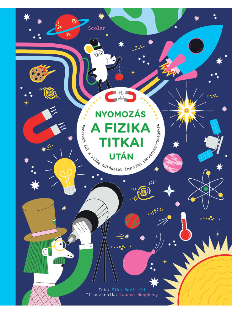NYOMOZÁS A FIZIKA TITKAI UTÁN - FEDEZZÜK FEL A VILÁG MŰKÖDÉSÉT... NYOMOZÁS A FIZIKA TITKAI UTÁN - FEDEZZÜK FEL A VILÁG MŰKÖDÉSÉT...