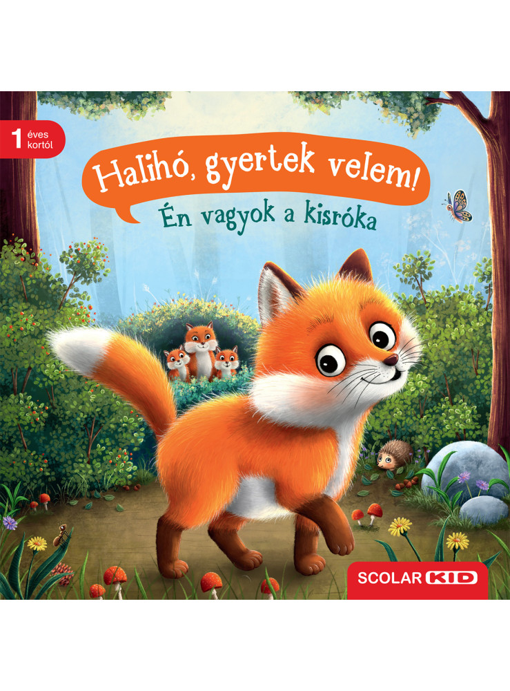 HALIHÓ, GYERTEK VELEM! ÉN VAGYOK A KISRÓKA